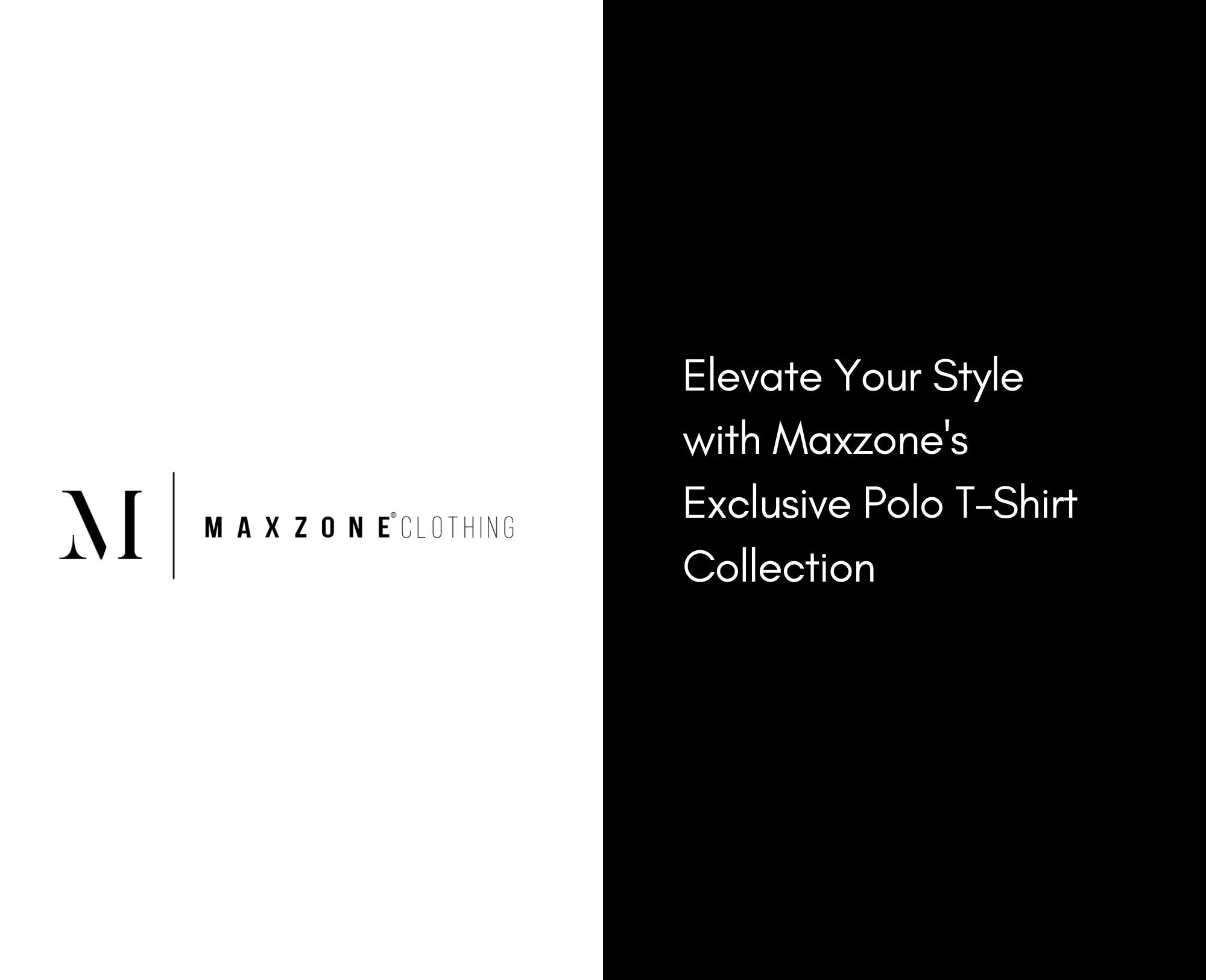 Elevate Your Style with Maxzone's Exclusive Polo TShirt Collection