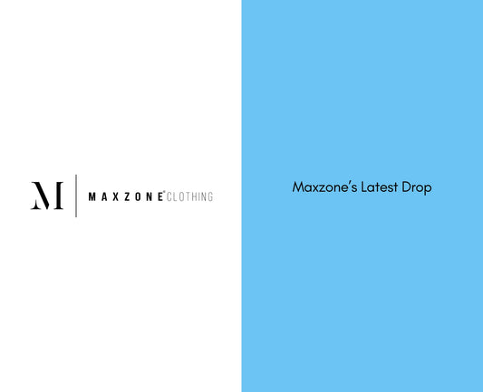 Maxzone’s Latest Drop