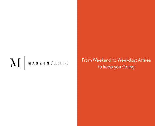From Weekend to Weekday: Attires to keep you Going
