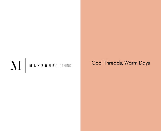 Cool Threads, Warm Days