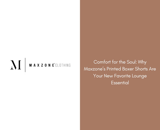 Comfort for the Soul: Why Maxzone’s Printed Boxer Shorts Are Your New Favorite Lounge Essential