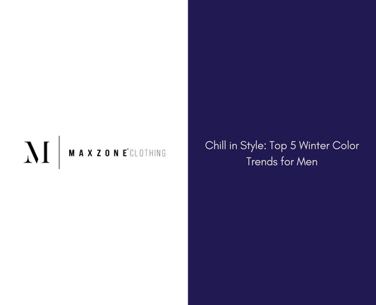 Chill in Style: Top 5 Winter Color Trends for Men