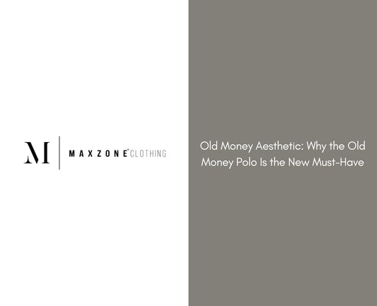 Old Money Aesthetic: Why the Old Money Polo Is the New Must-Have