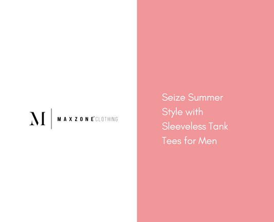 Seize Summer Style with Sleeveless Tank Tees for Men