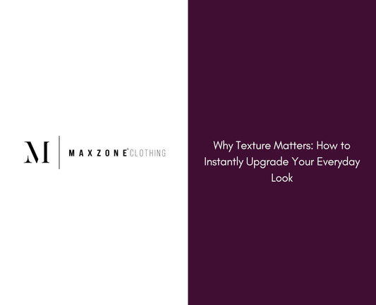 Why Texture Matters: How to Instantly Upgrade Your Everyday Look