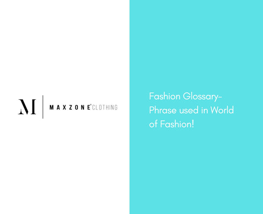 Fashion Glossary: Phrase used in world of fashion Blog.