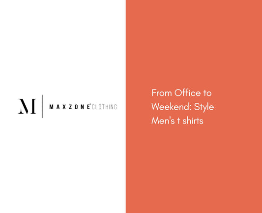 Office  to weekend style tips for men by Maxzone Clothing