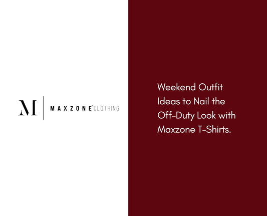 Weekend Outfit Ideas To Nail The Off-Duty Look With Maxzone T-Shirts.